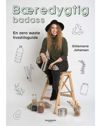 Bæredygtig Badass: Din Guide til Zero Waste Livsstil